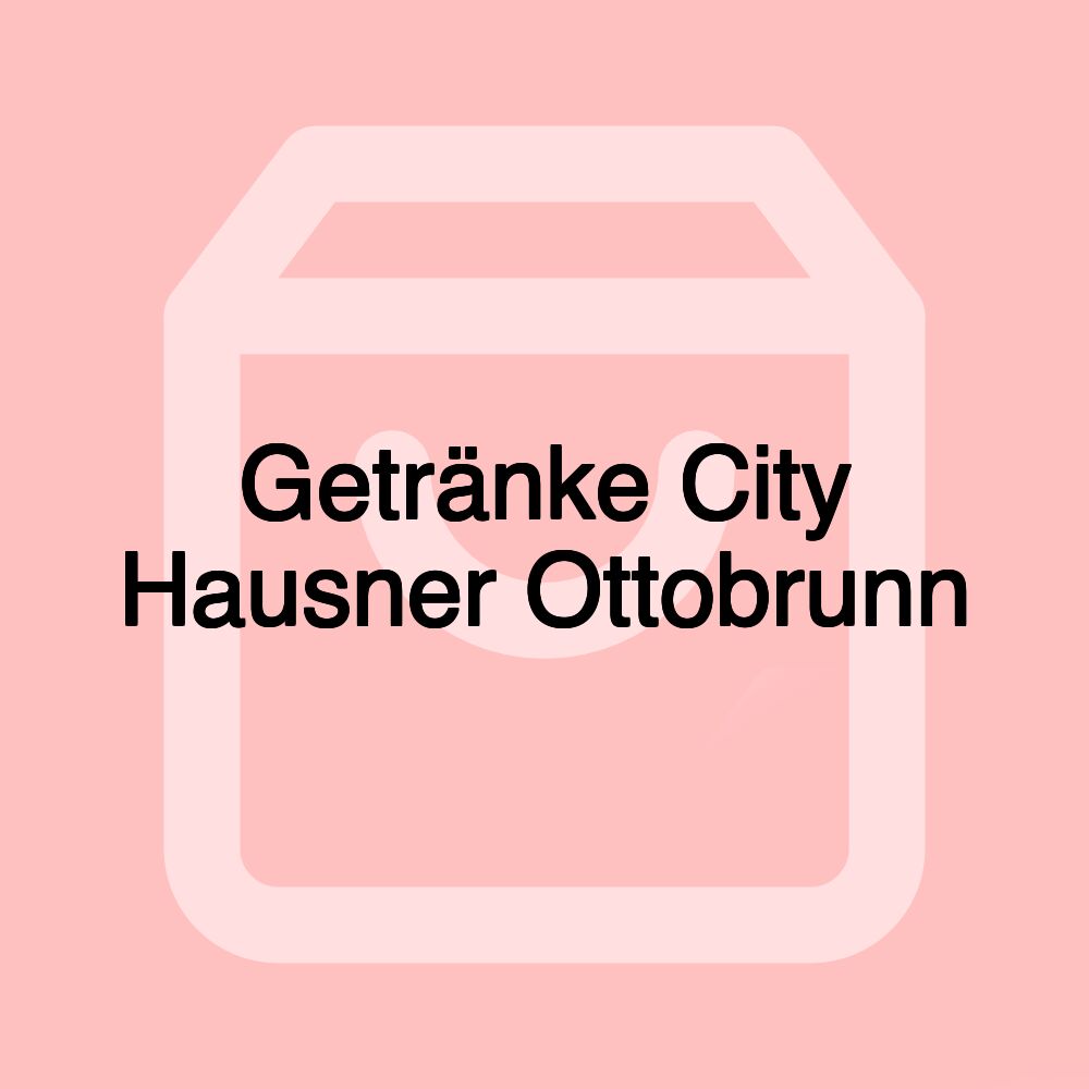 Getränke City Hausner Ottobrunn