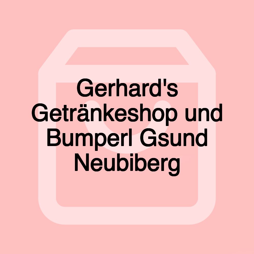 Gerhard's Getränkeshop und Bumperl Gsund Neubiberg