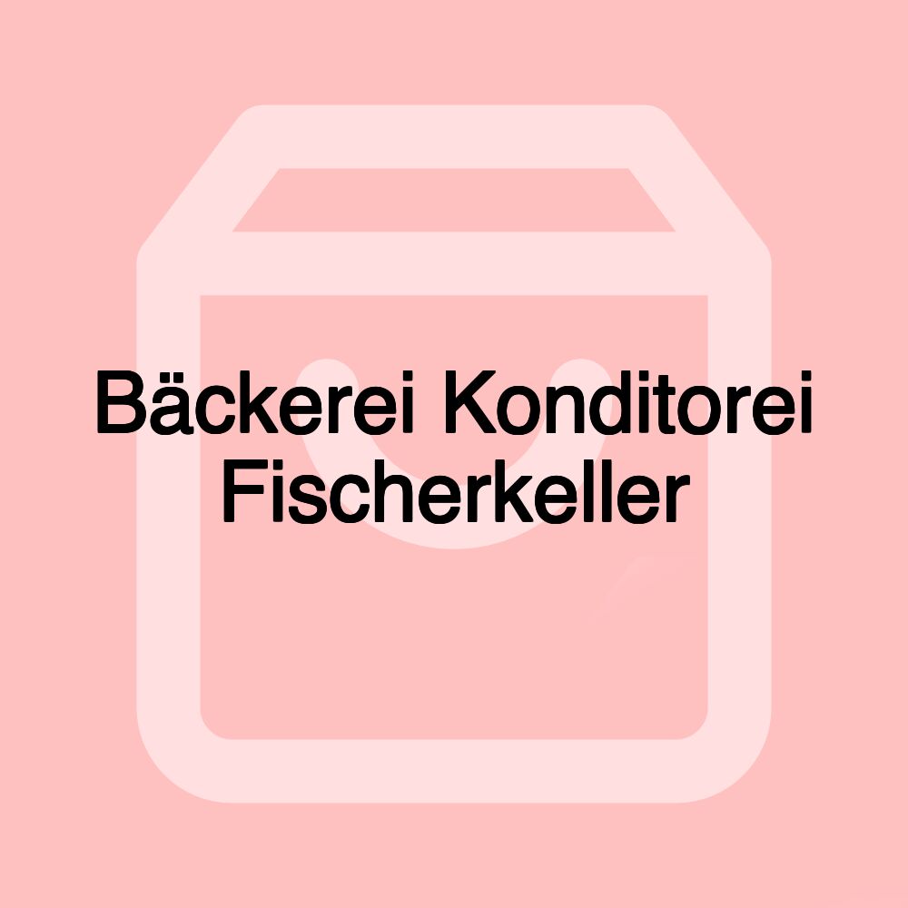 Bäckerei Konditorei Fischerkeller