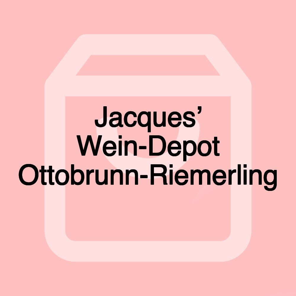 Jacques’ Wein-Depot Ottobrunn-Riemerling