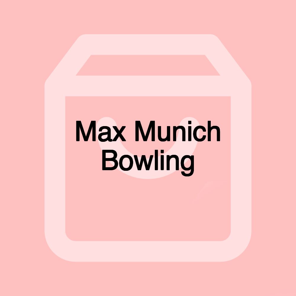 Max Munich Bowling