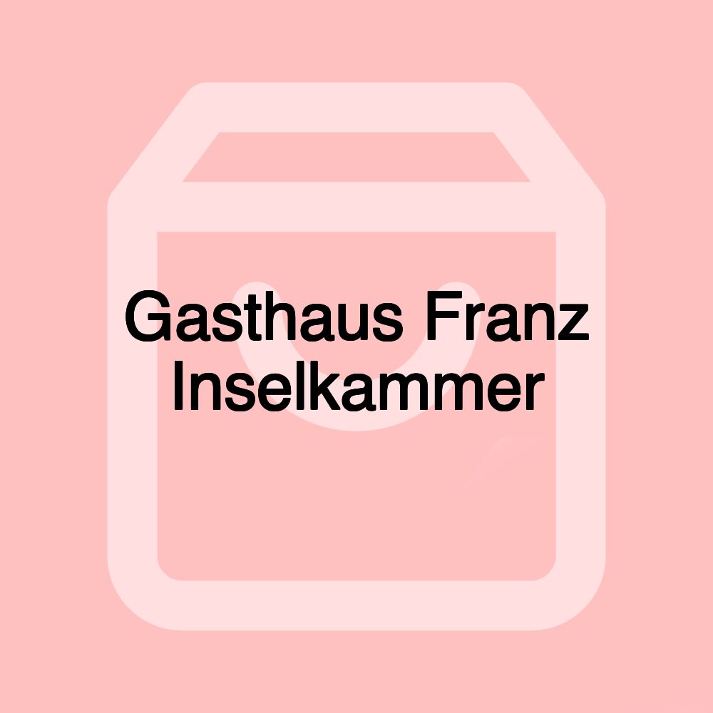 Gasthaus Franz Inselkammer