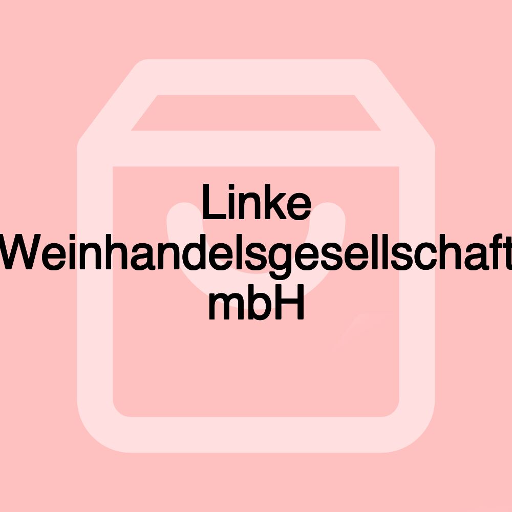 Linke Weinhandelsgesellschaft mbH