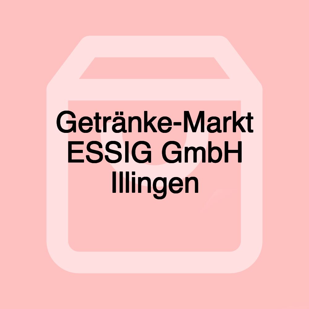 Getränke-Markt ESSIG GmbH Illingen