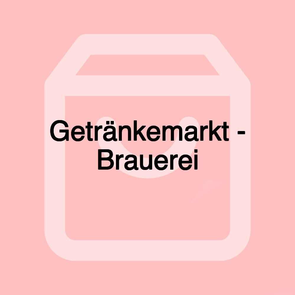 Getränkemarkt - Brauerei