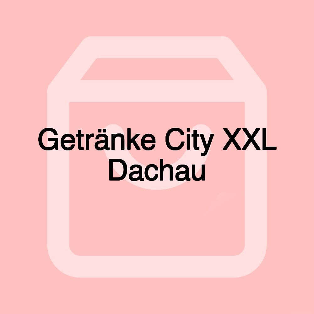 Getränke City XXL Dachau | DIE GETRÄNKEKÖNNER