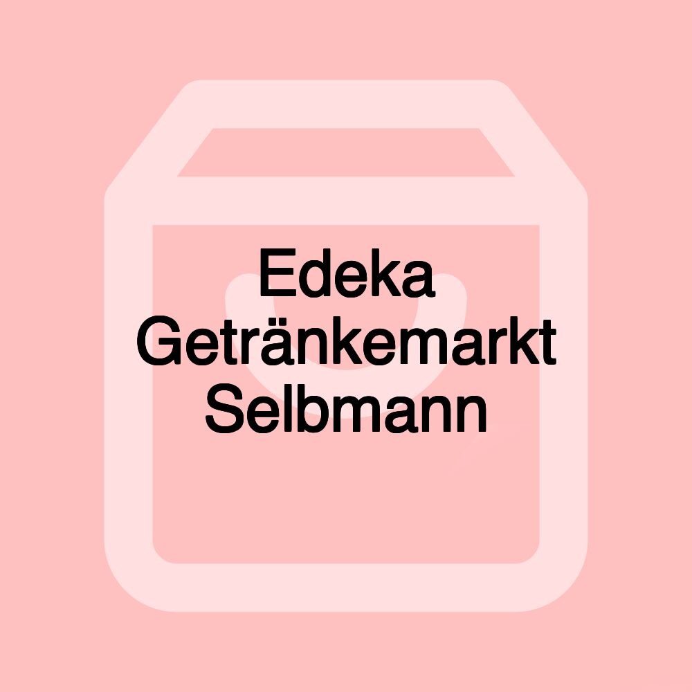 Edeka Getränkemarkt Selbmann