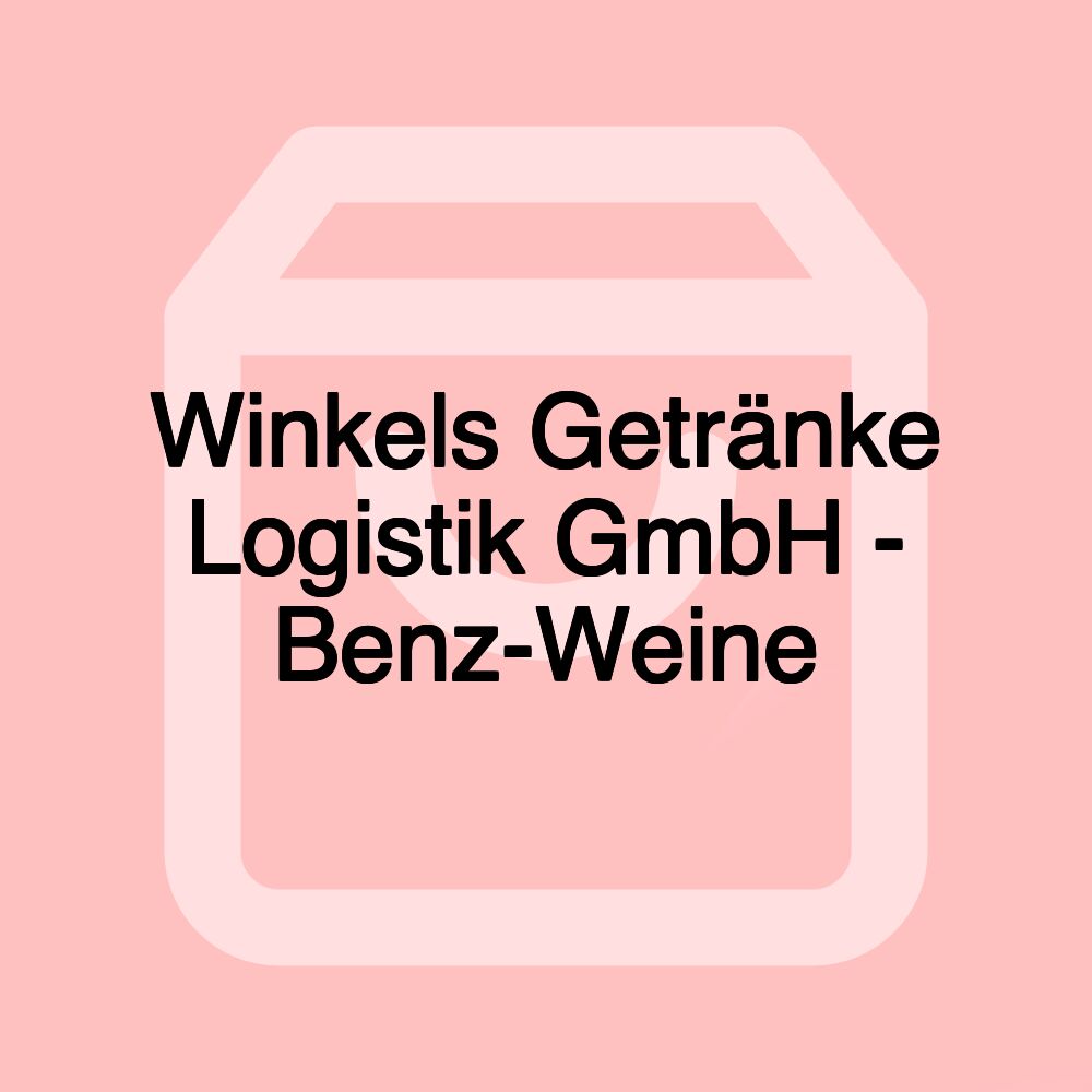 Winkels Getränke Logistik GmbH - Benz-Weine