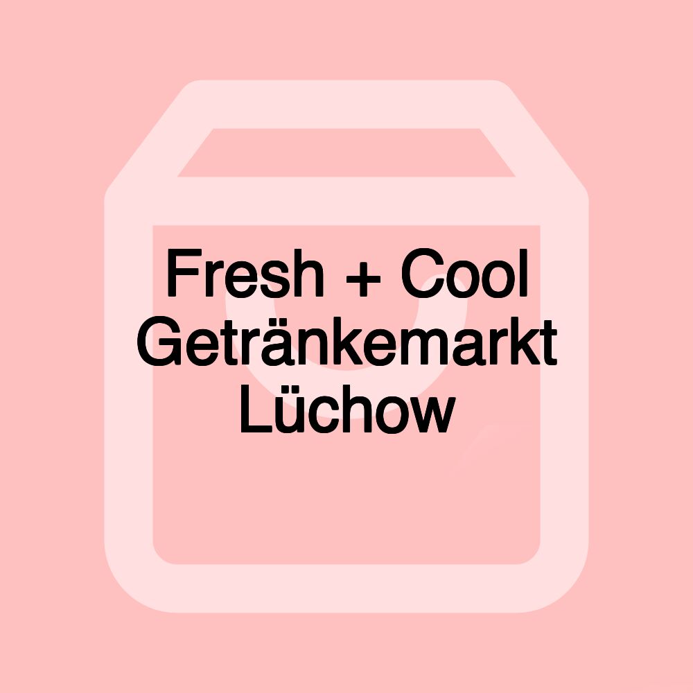 Fresh + Cool Getränkemarkt Lüchow