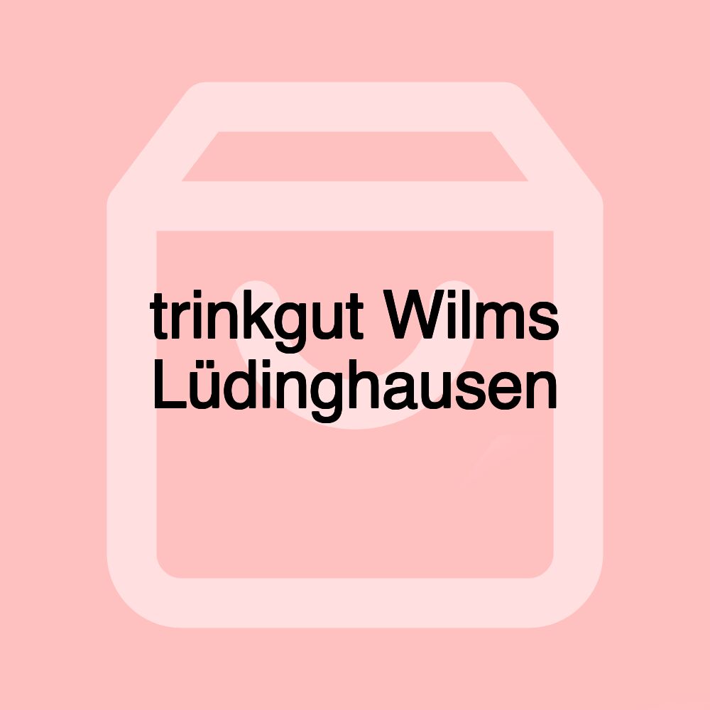 trinkgut Wilms Lüdinghausen