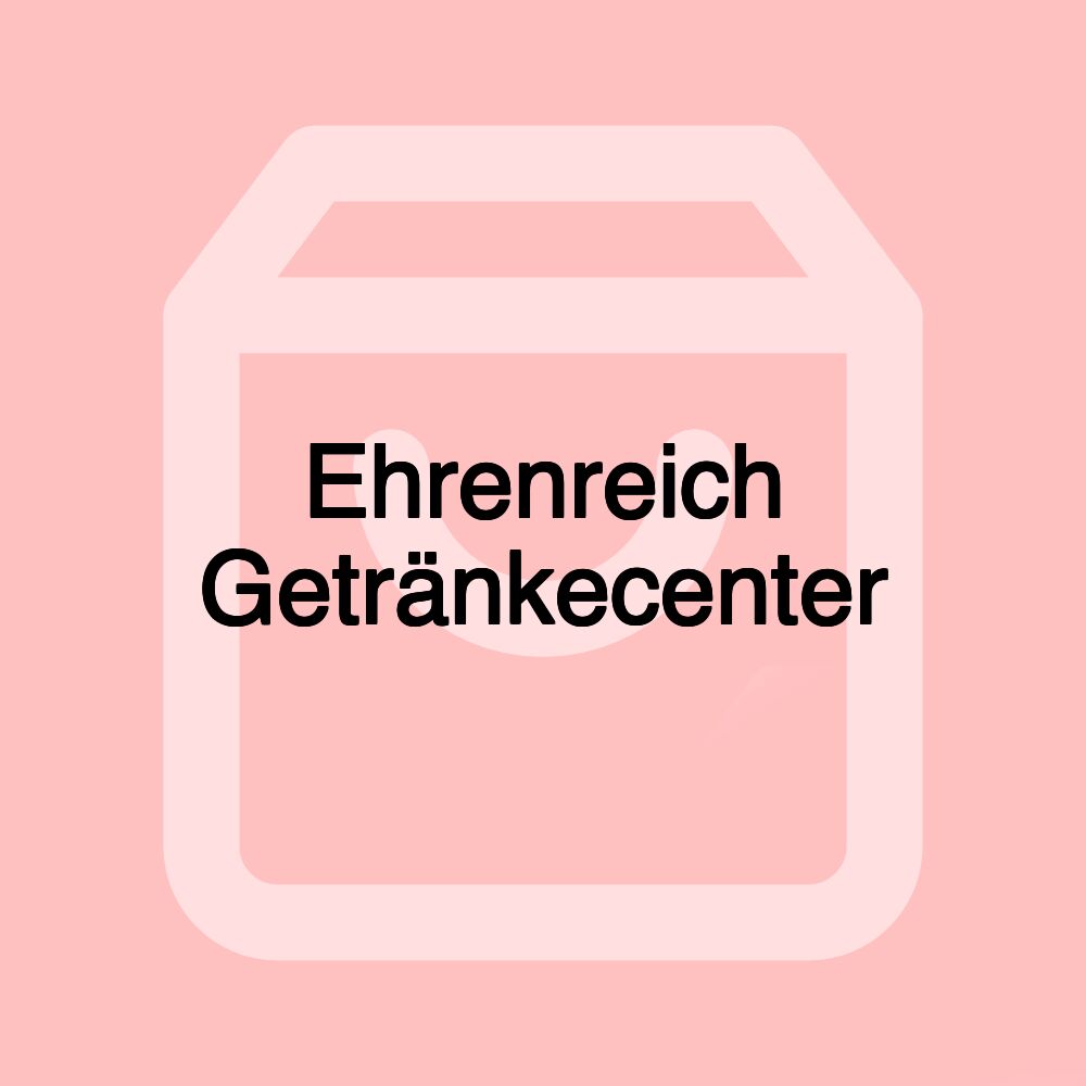 Ehrenreich Getränkecenter