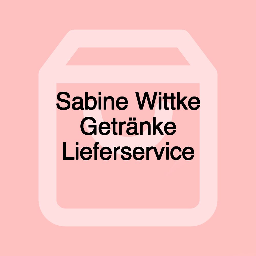 Sabine Wittke Getränke Lieferservice