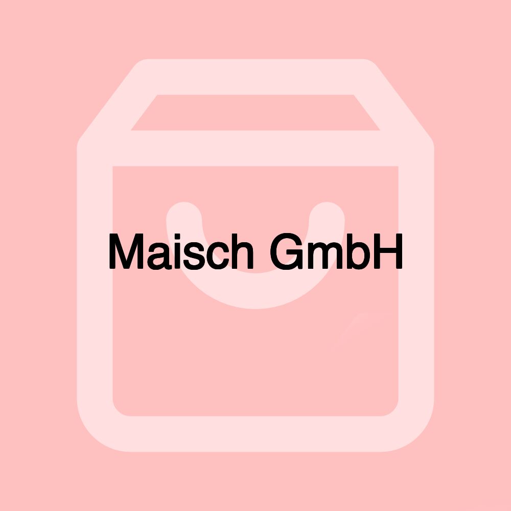 Maisch GmbH