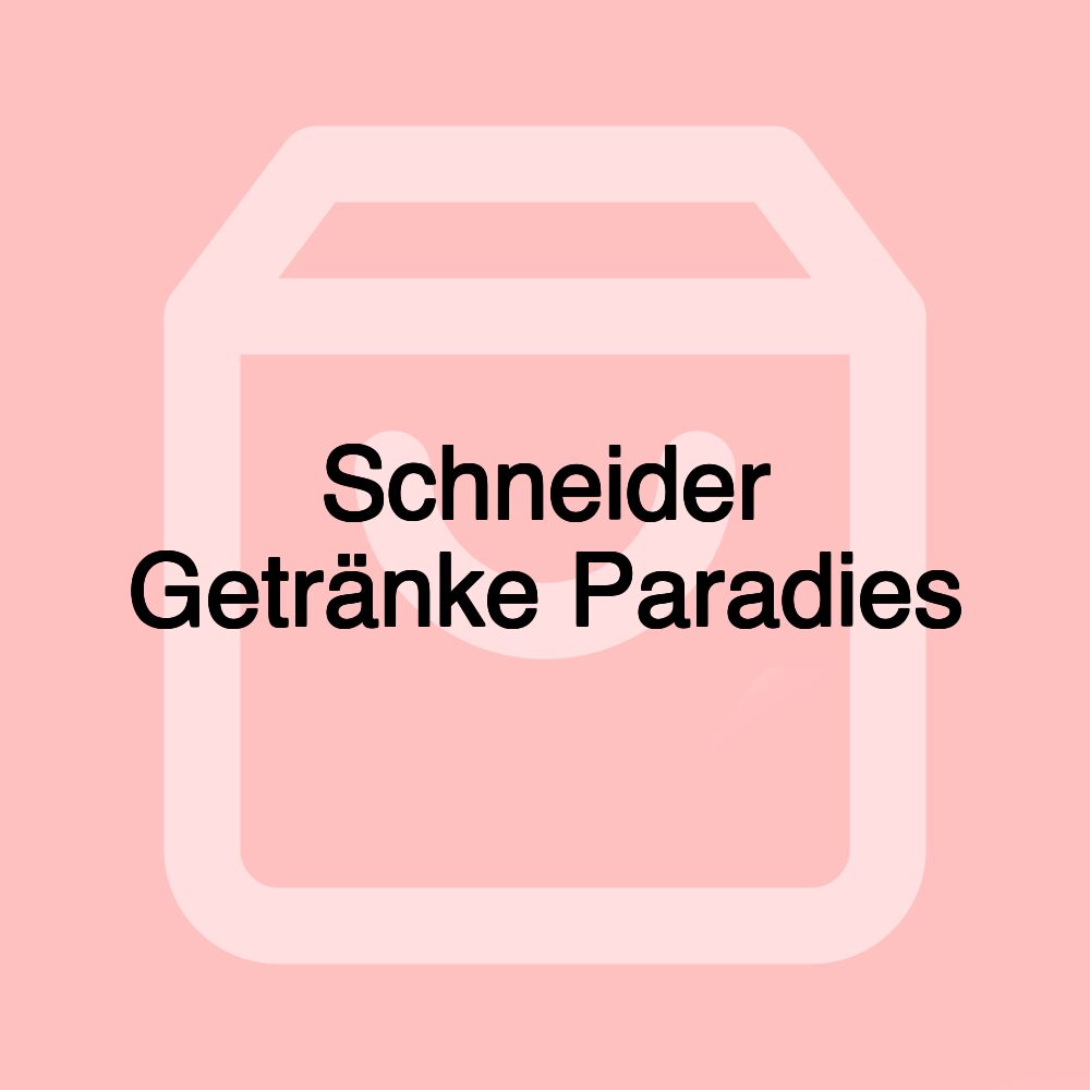 Schneider Getränke Paradies