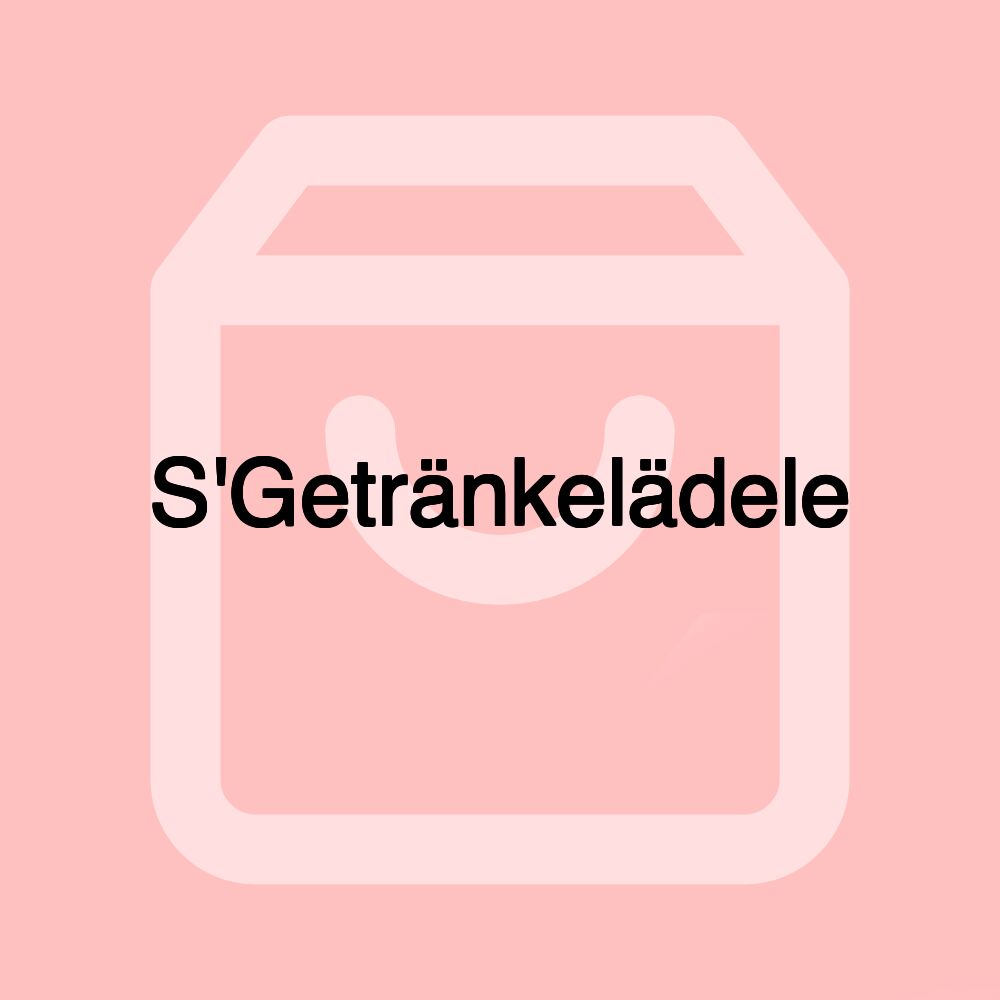 S'Getränkelädele