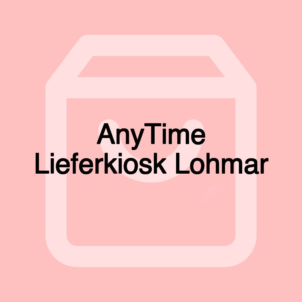 AnyTime Lieferkiosk Lohmar