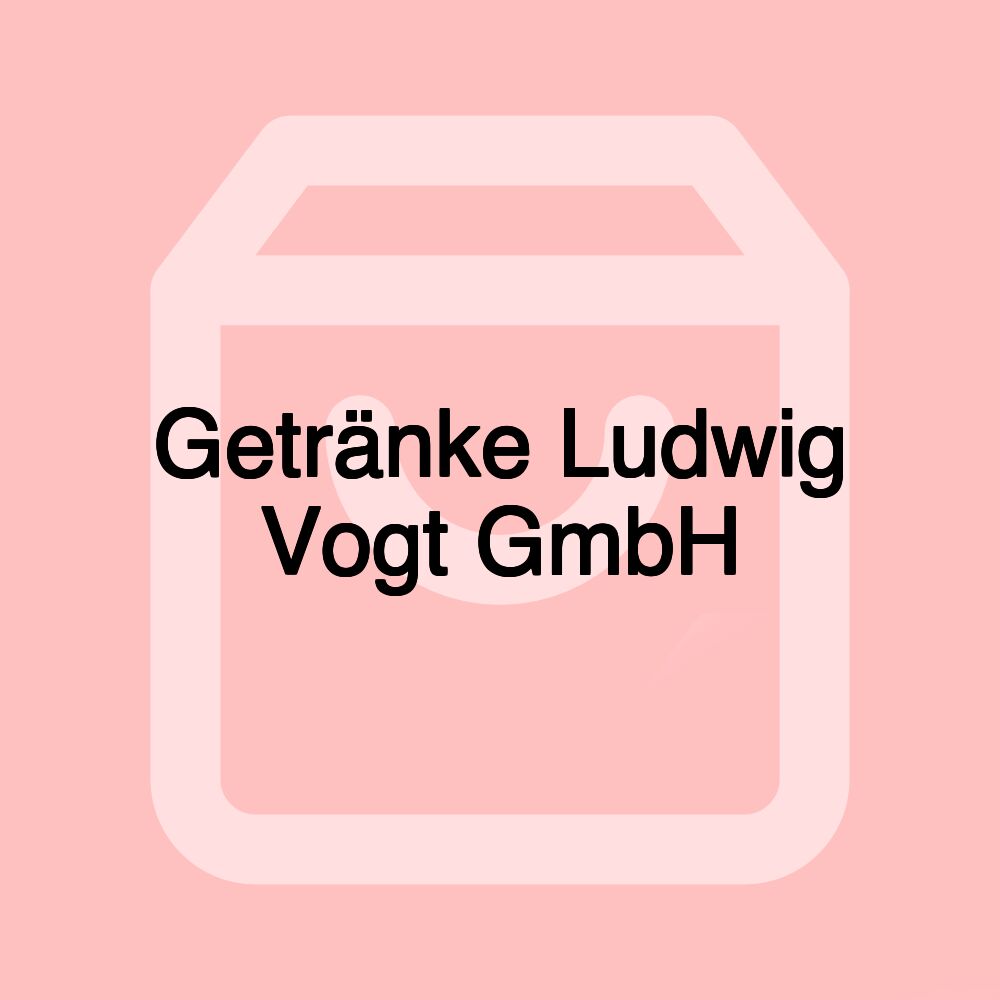 Getränke Ludwig Vogt GmbH