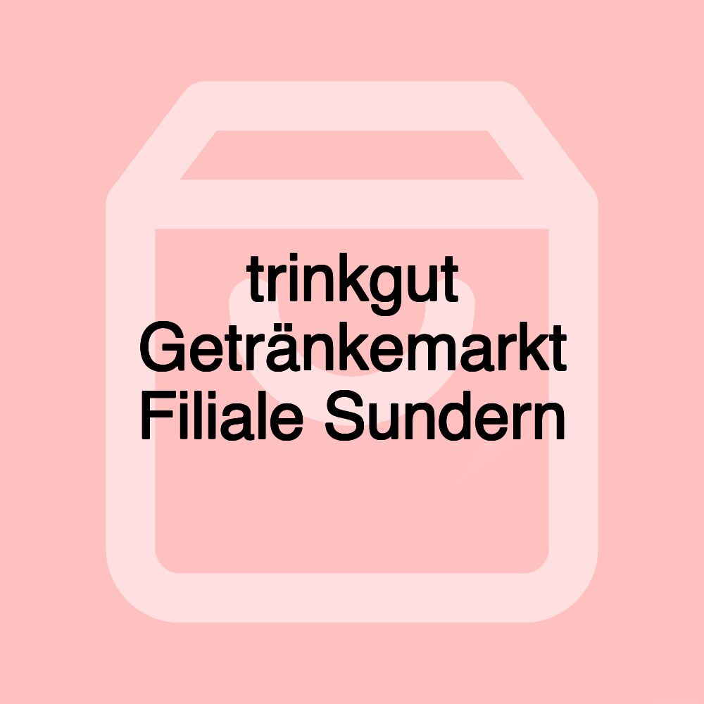 trinkgut Getränkemarkt Filiale Sundern