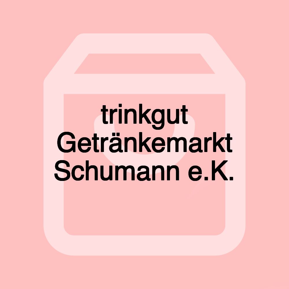 trinkgut Getränkemarkt Schumann e.K.