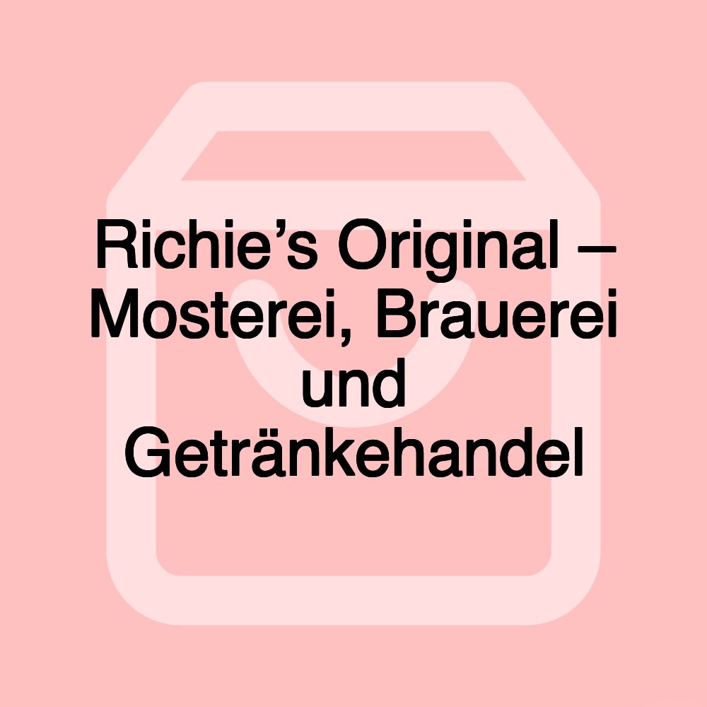 Richie’s Original – Mosterei, Brauerei und Getränkehandel