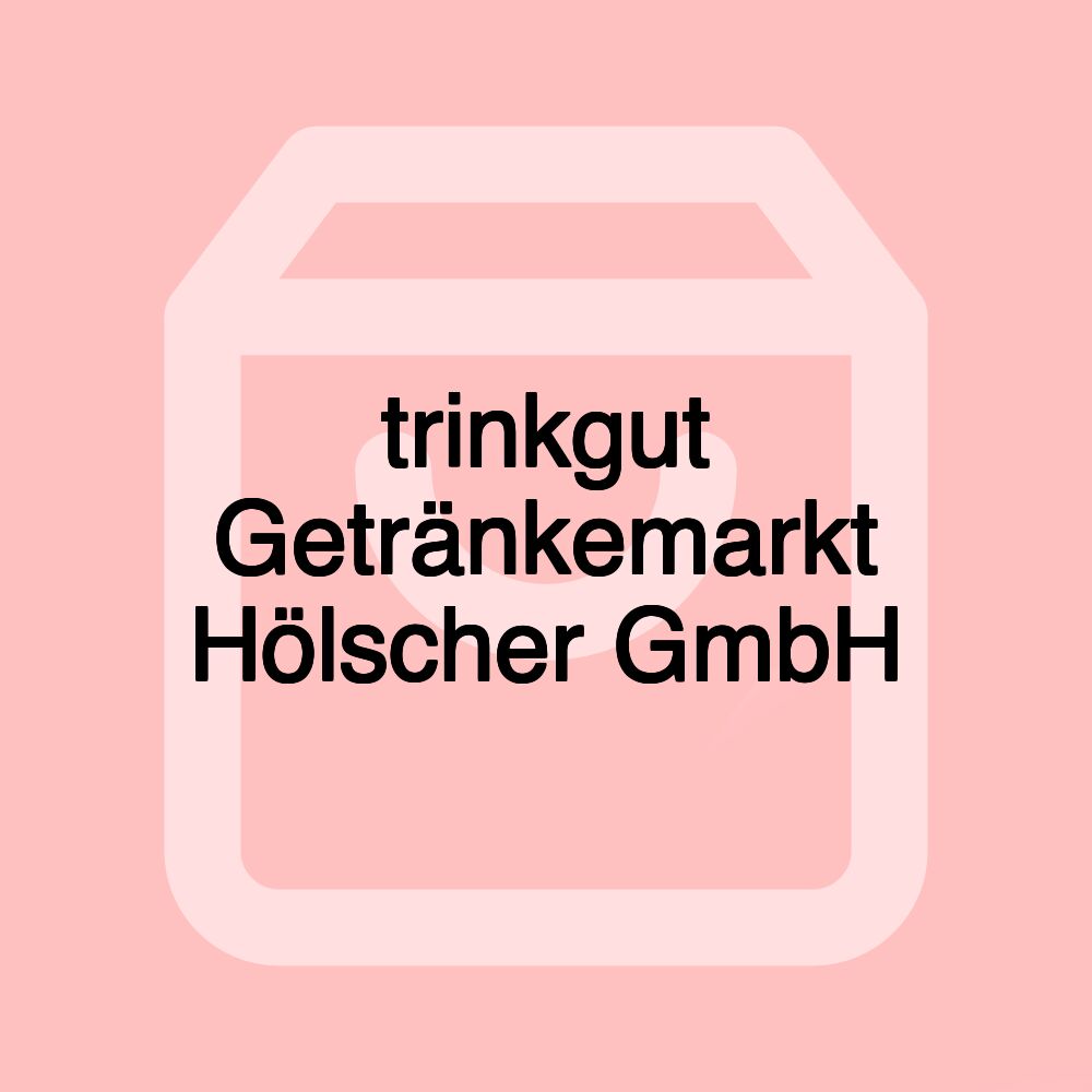 trinkgut Getränkemarkt Hölscher GmbH