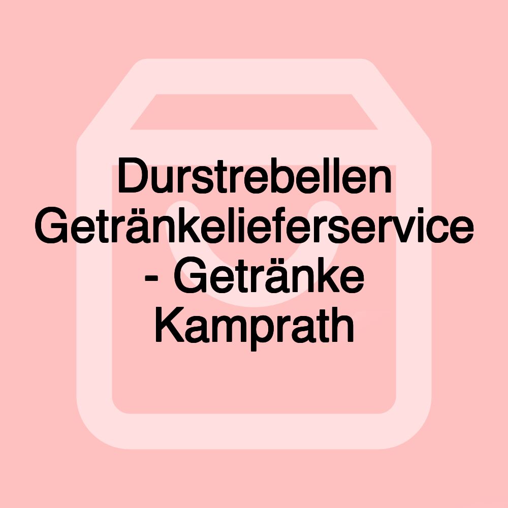 Durstrebellen Getränkelieferservice - Getränke Kamprath