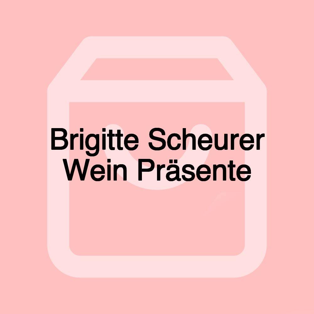 Brigitte Scheurer Wein Präsente