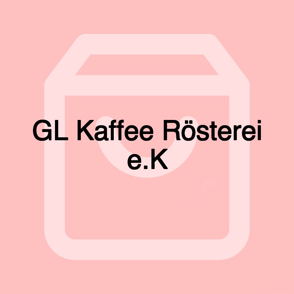 GL Kaffee Rösterei e.K