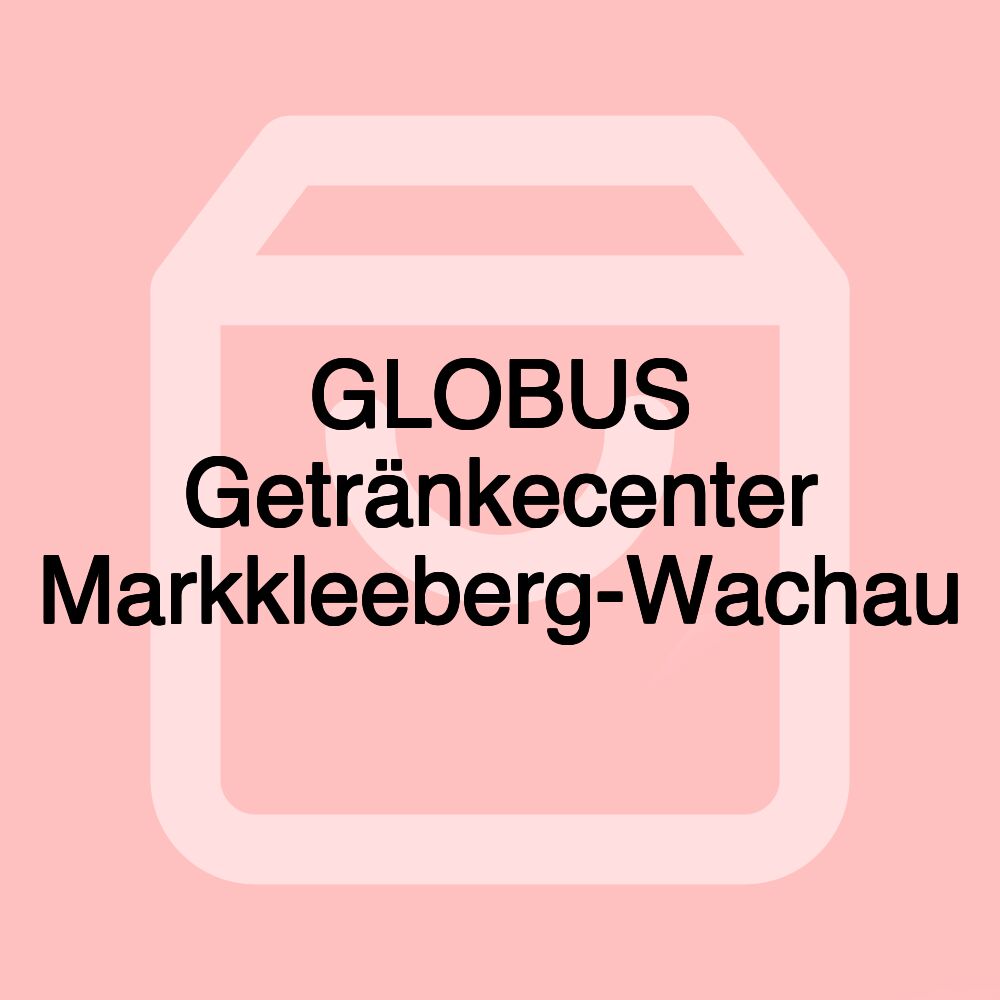 GLOBUS Getränkecenter Markkleeberg-Wachau