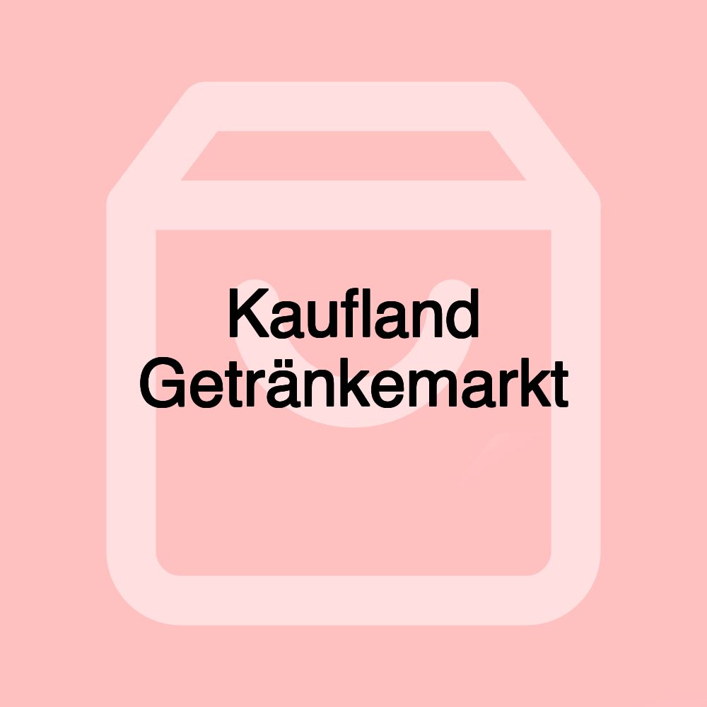 Kaufland Getränkemarkt