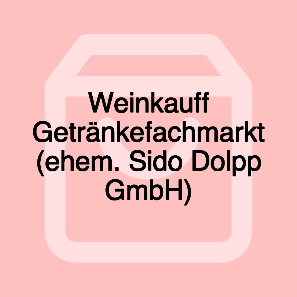 Weinkauff Getränkefachmarkt (ehem. Sido Dolpp GmbH)