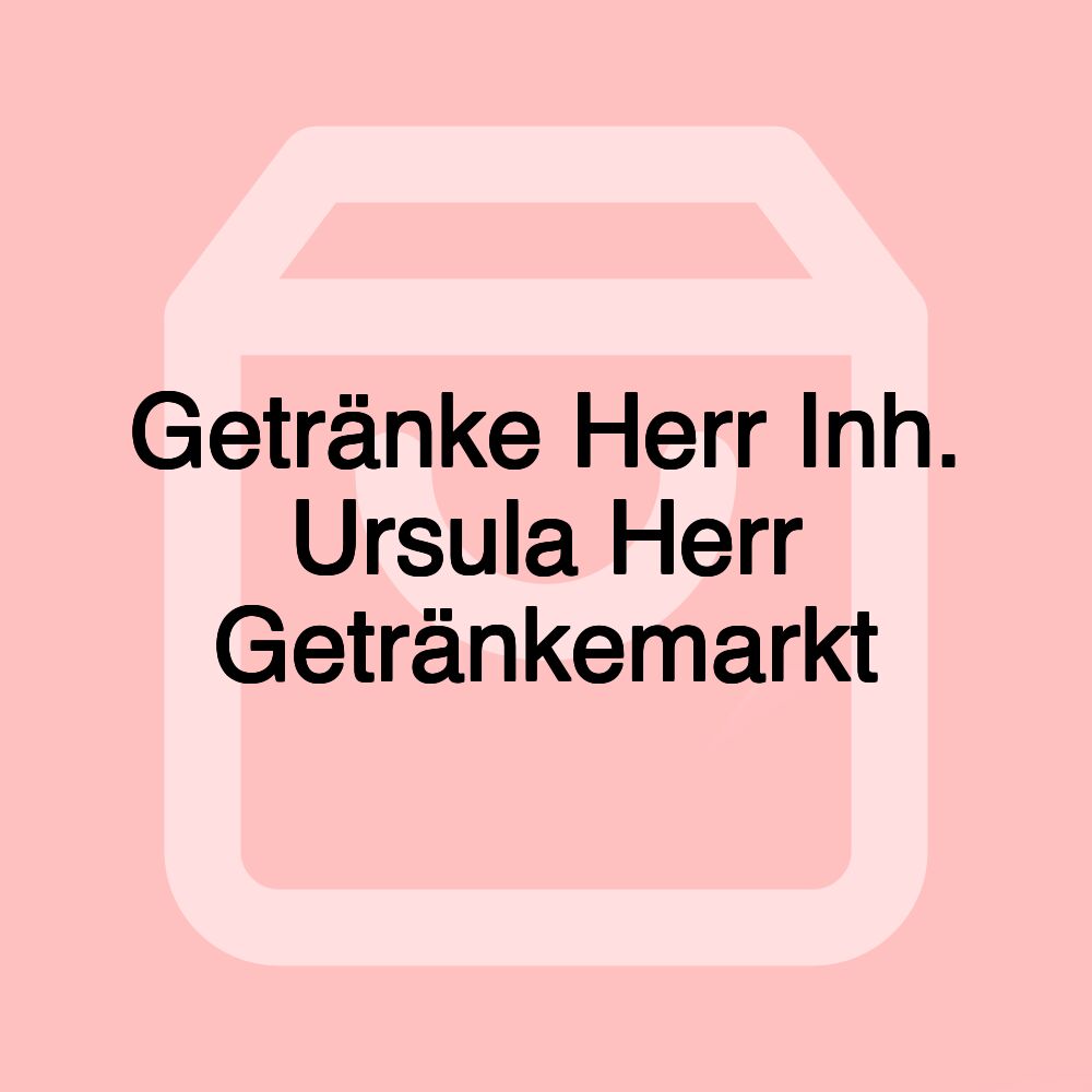 Getränke Herr Inh. Ursula Herr Getränkemarkt