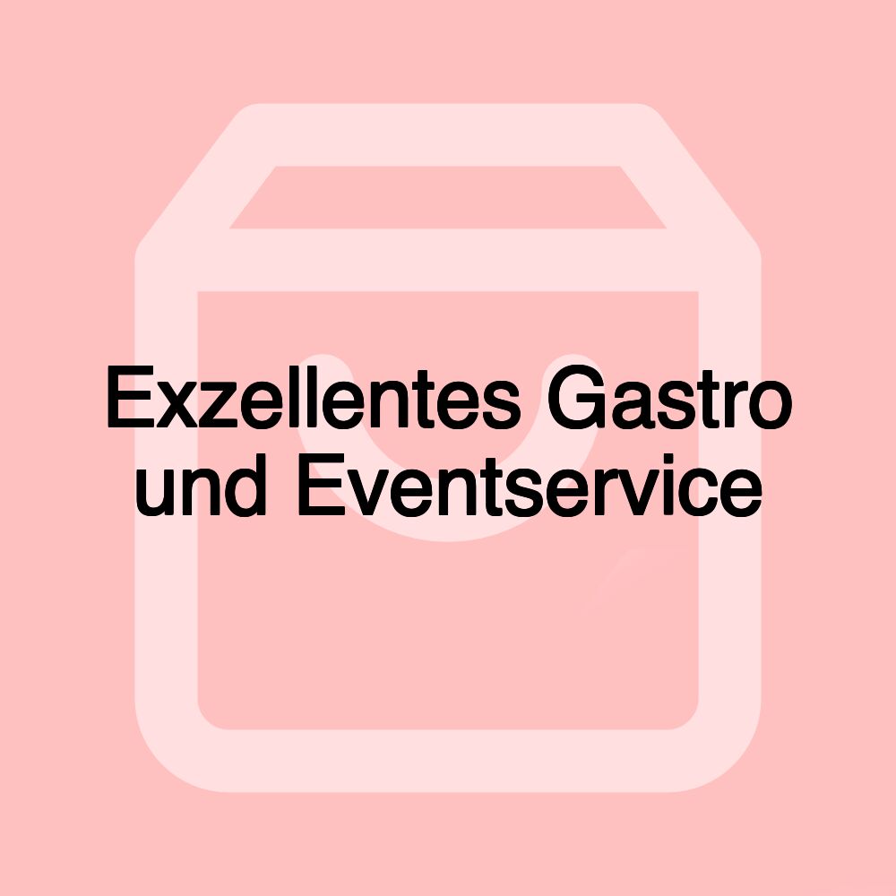 Exzellentes Gastro und Eventservice