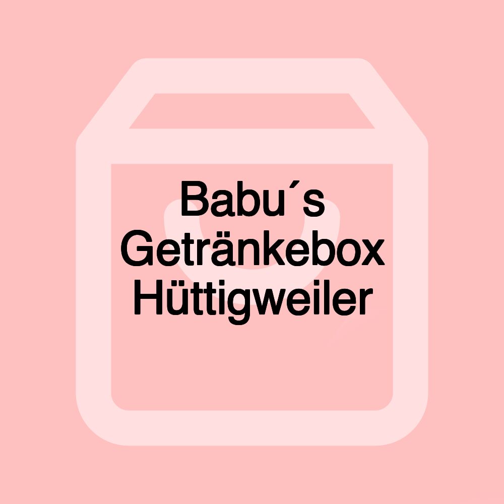 Babu´s Getränkebox Hüttigweiler