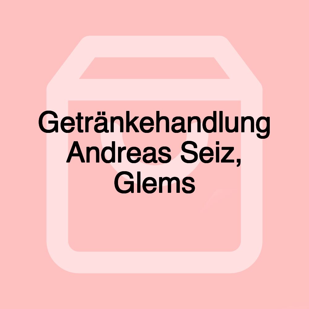 Getränkehandlung Andreas Seiz, Glems