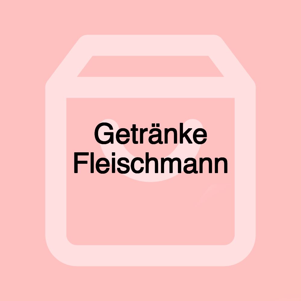 Getränke Fleischmann