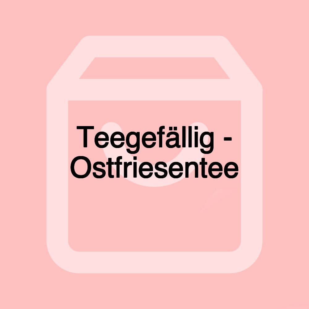 Teegefällig - Ostfriesentee