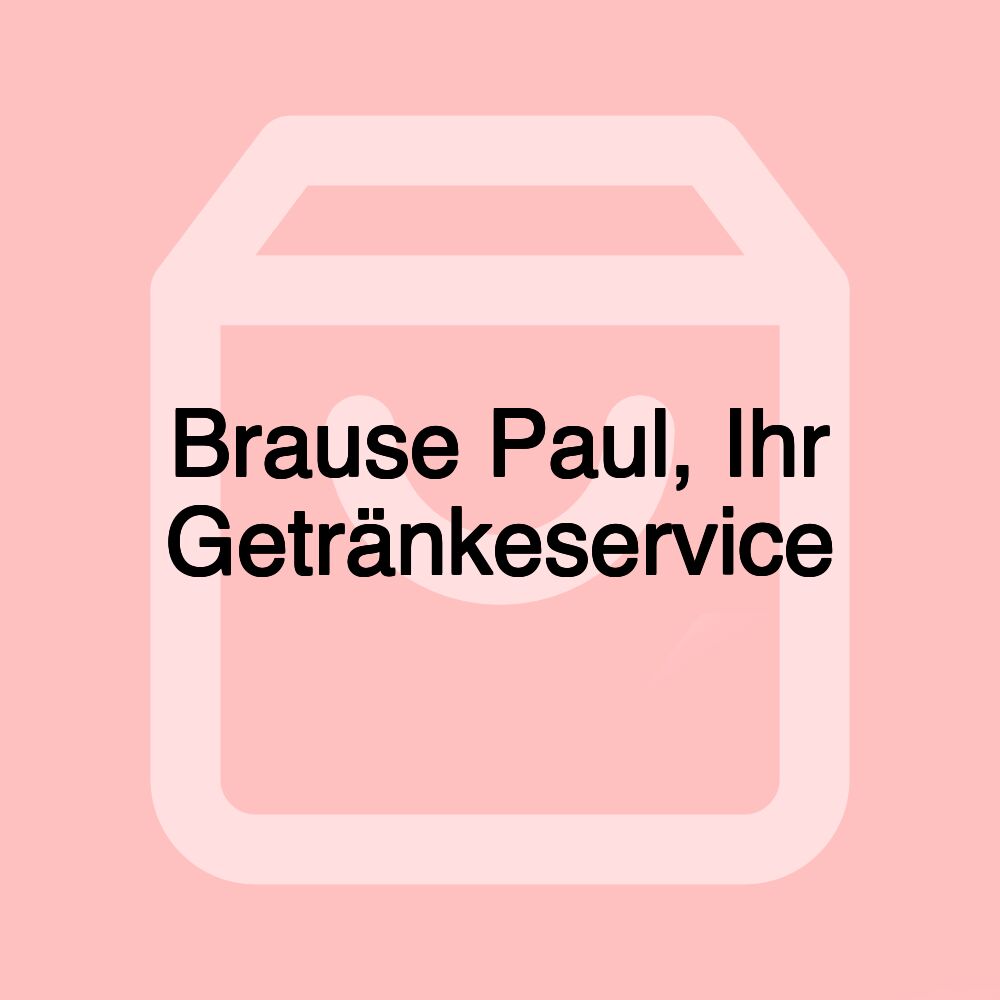 Brause Paul, Ihr Getränkeservice