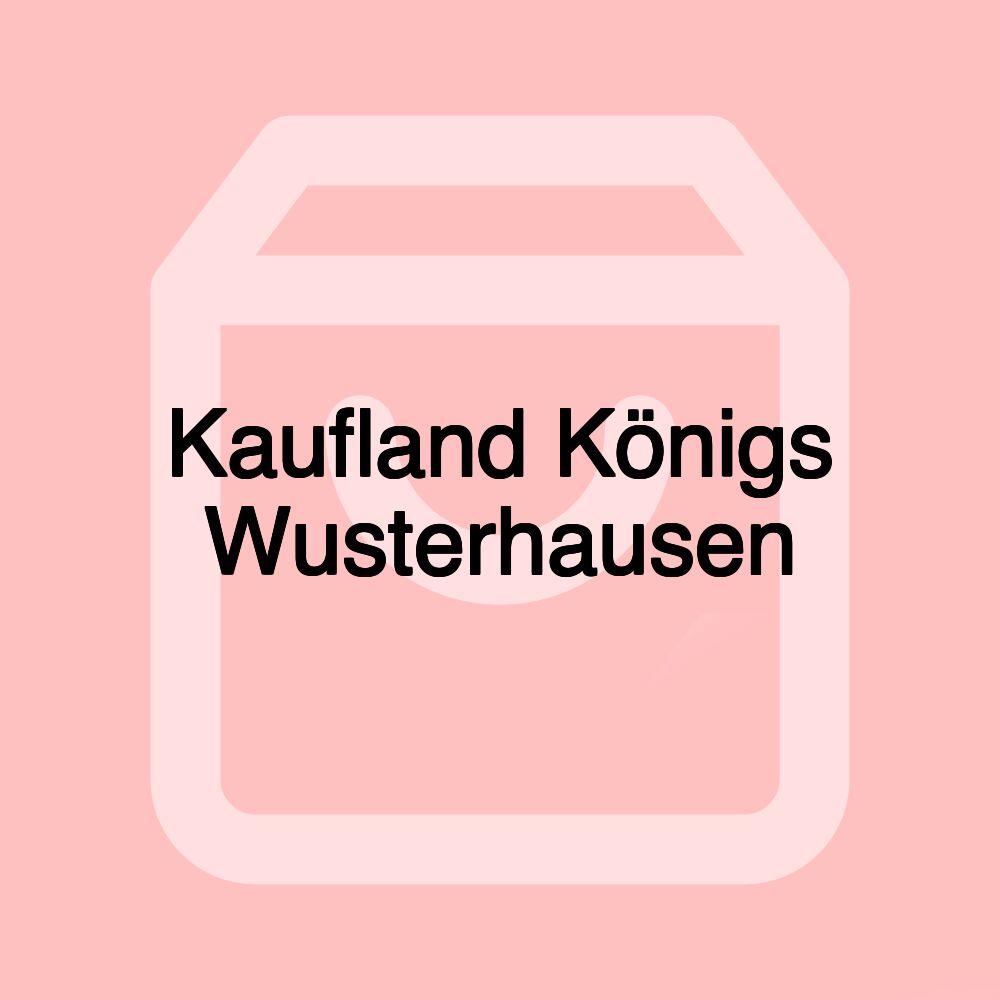 Kaufland Königs Wusterhausen