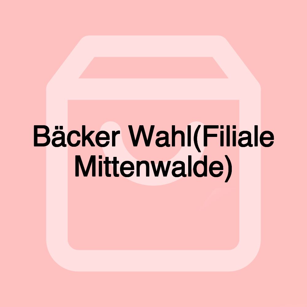 Bäcker Wahl(Filiale Mittenwalde)