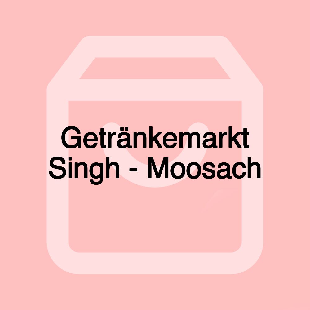 Getränkemarkt Singh - Moosach