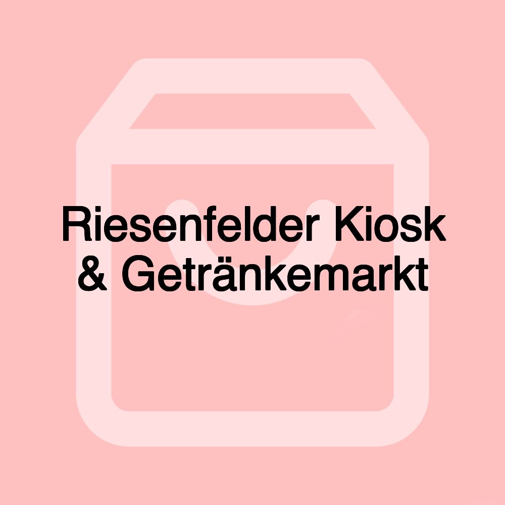 Riesenfelder Kiosk & Getränkemarkt