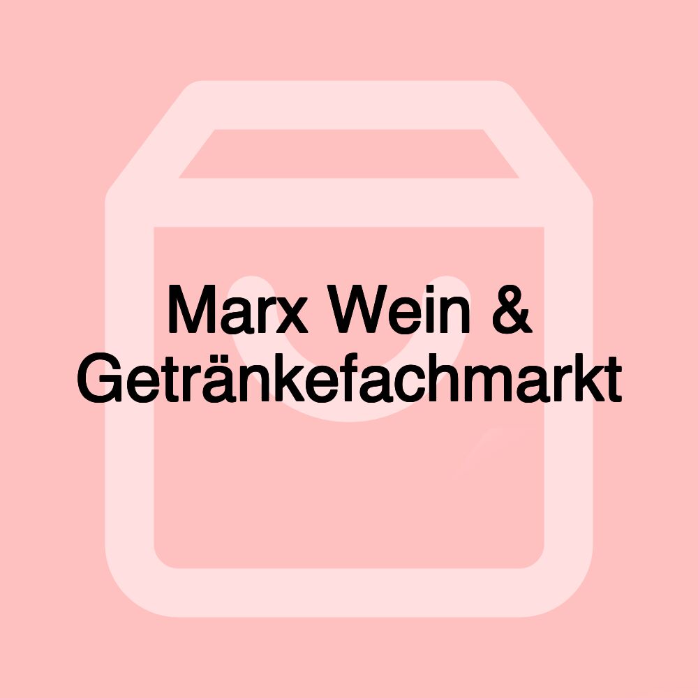 Marx Wein & Getränkefachmarkt