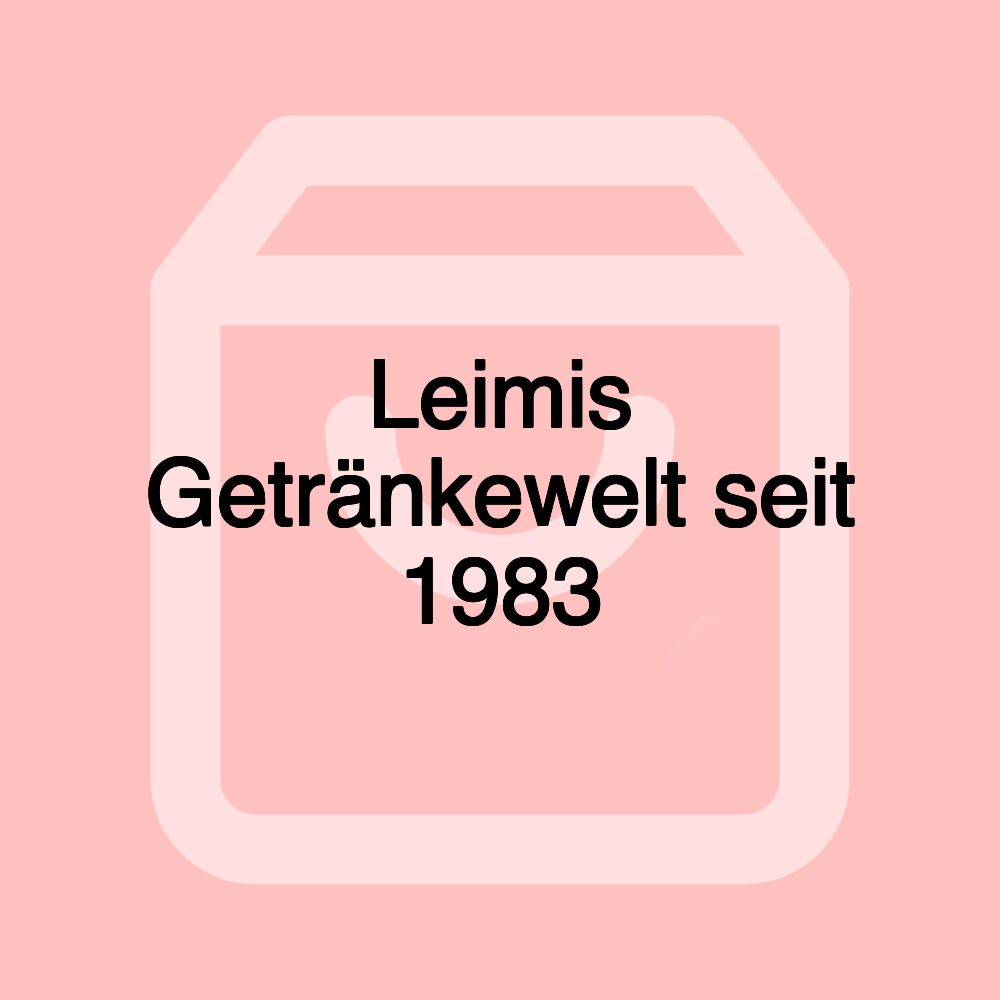 Leimis Getränkewelt seit 1983