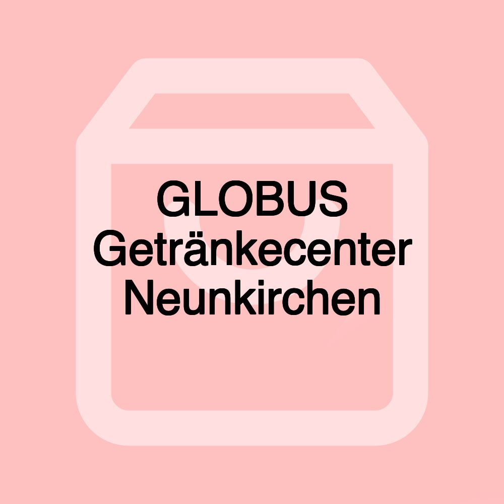 GLOBUS Getränkecenter Neunkirchen