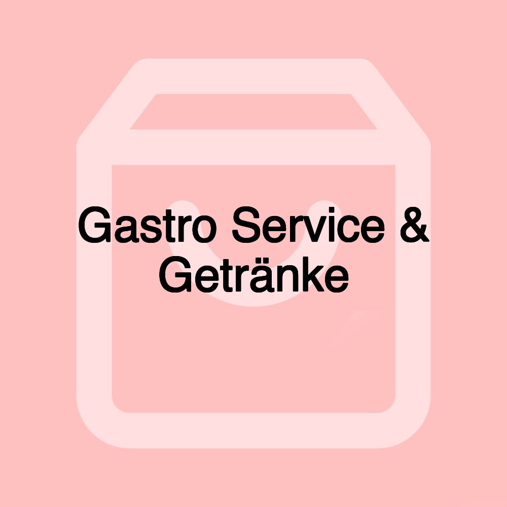 Gastro Service & Getränke