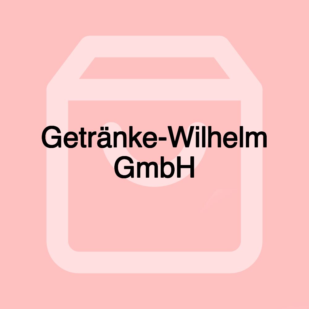 Getränke-Wilhelm GmbH