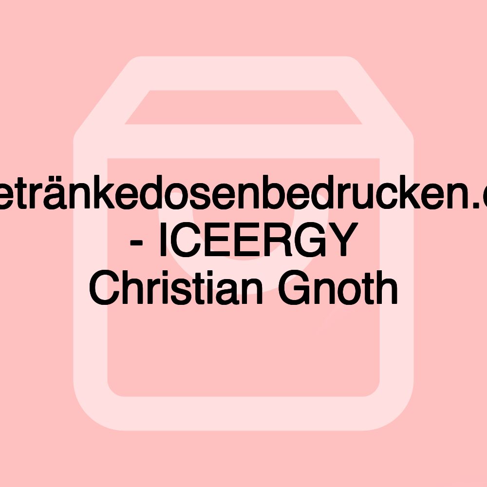 Getränkedosenbedrucken.de - ICEERGY Christian Gnoth