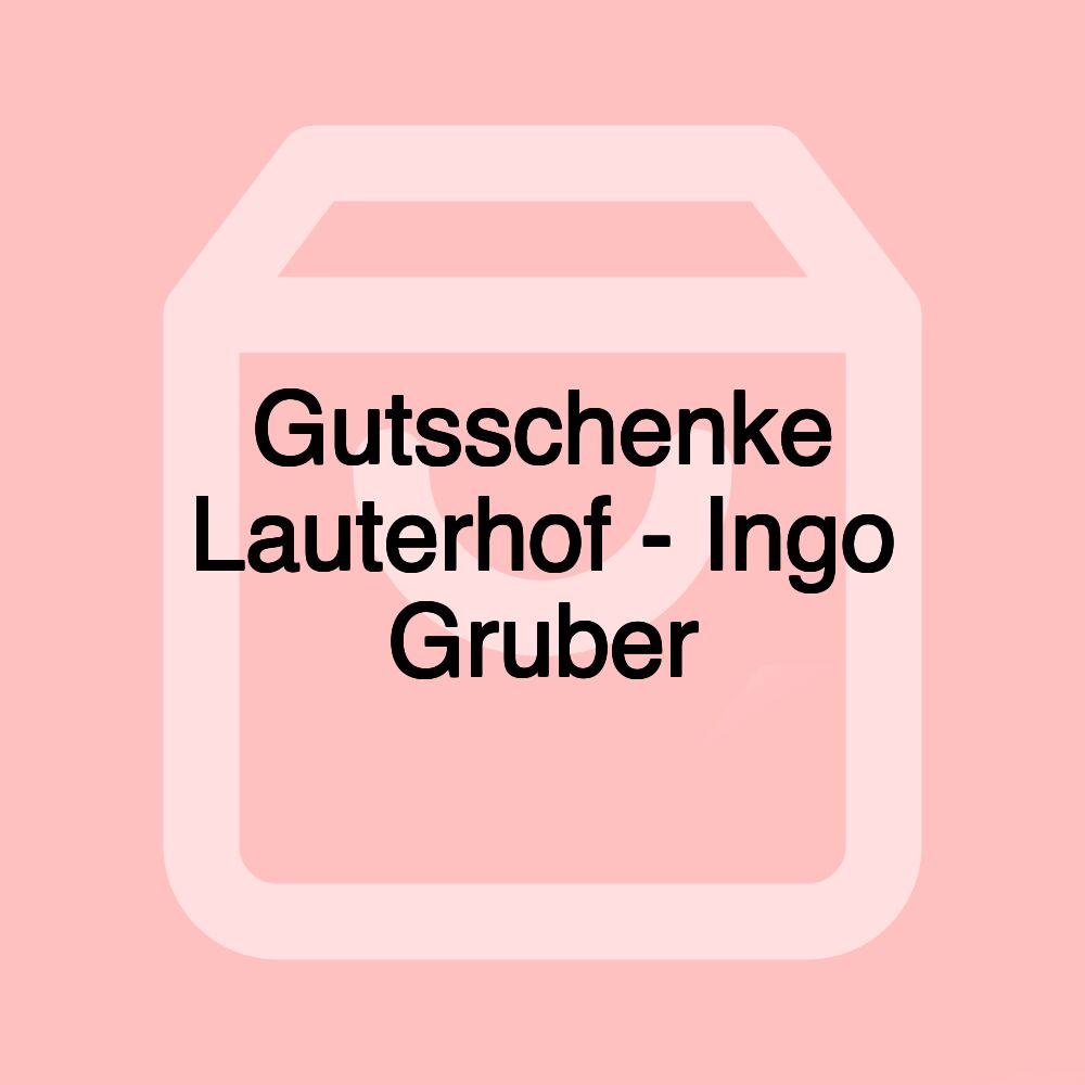 Gutsschenke Lauterhof - Ingo Gruber