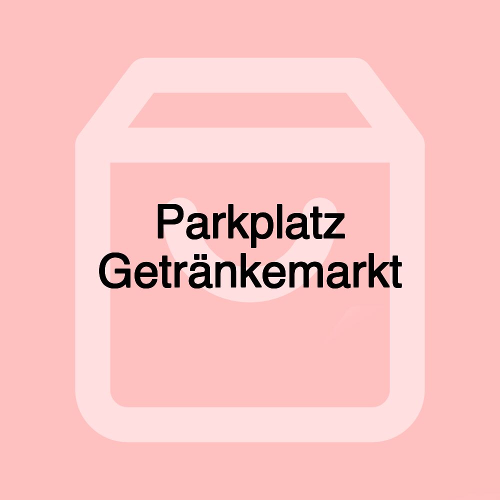 Parkplatz Getränkemarkt